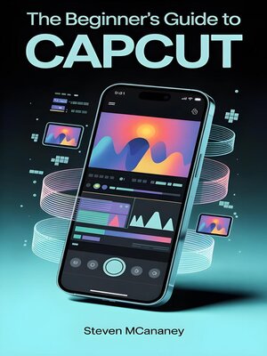 cover image of The Beginner's Guide to CapCut